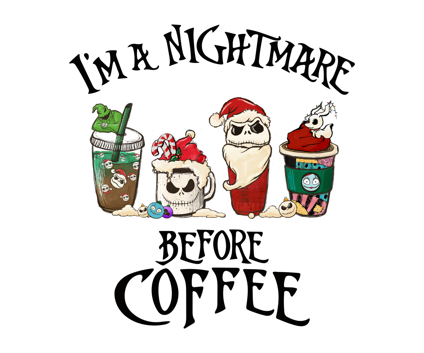 I'm a Nightmare before Coffee DTF Print