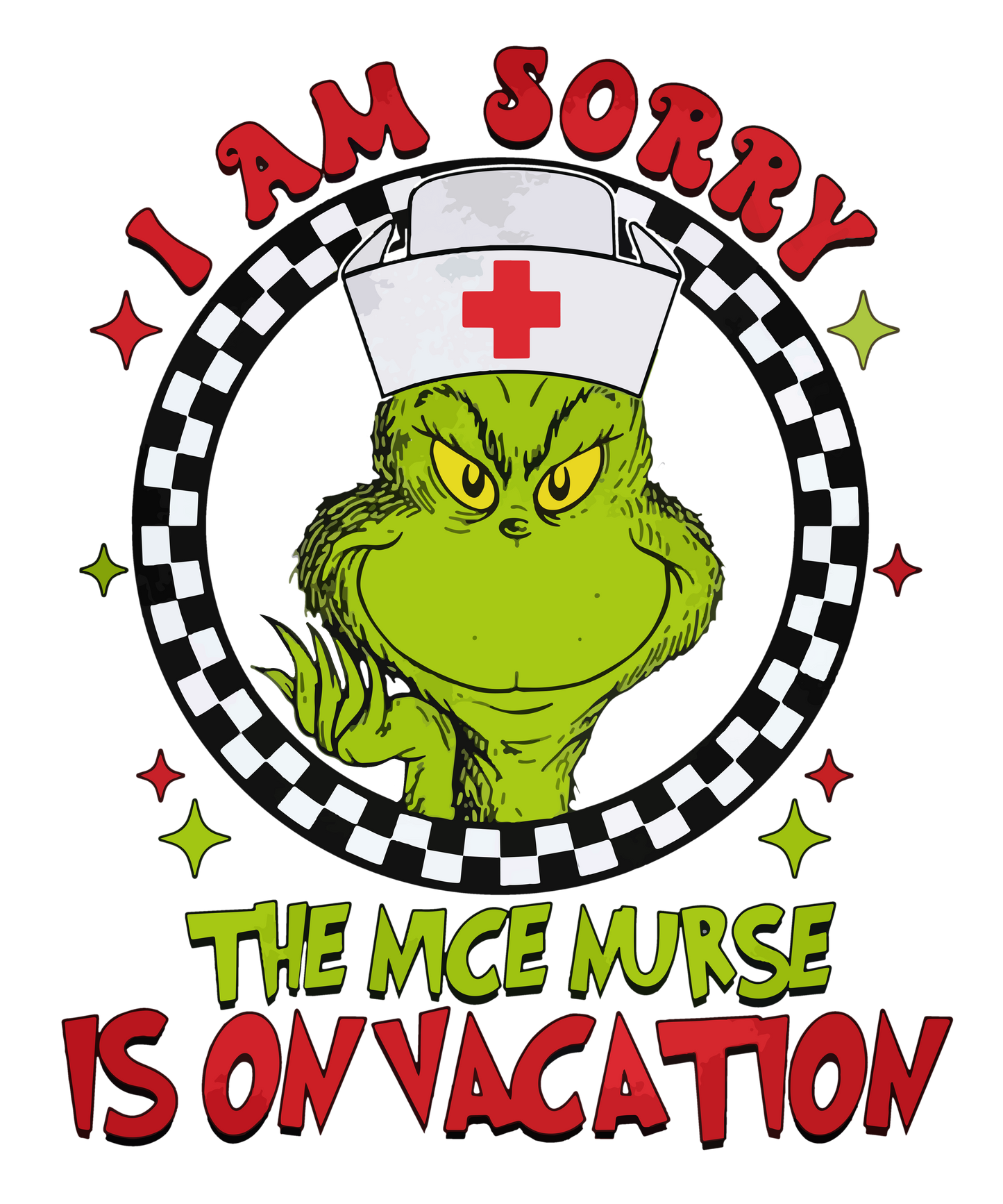 I am sorry the Nice Nurse is on Vacation DTF Print