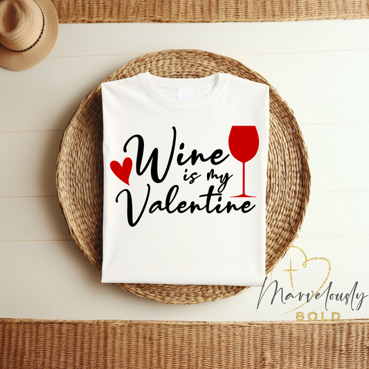 Wine is my Valentine DTF Print