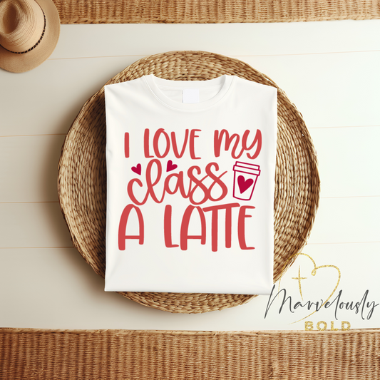 I Love My Class A Latte DTF Print