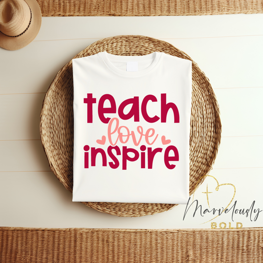 Teach Love Inspire DTF Print