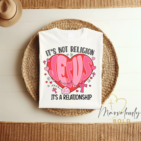 It’s Not Religion It’s A Relationship DTF Print