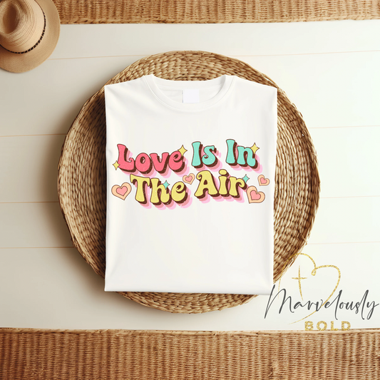 Love Is In the Air DTF Print