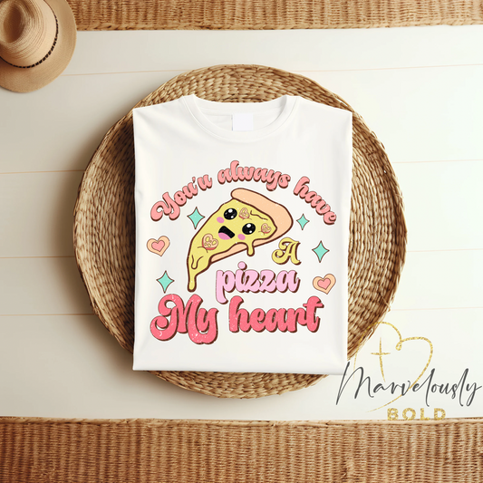 You’ll Always Have A Pizza My Heart DTF Print