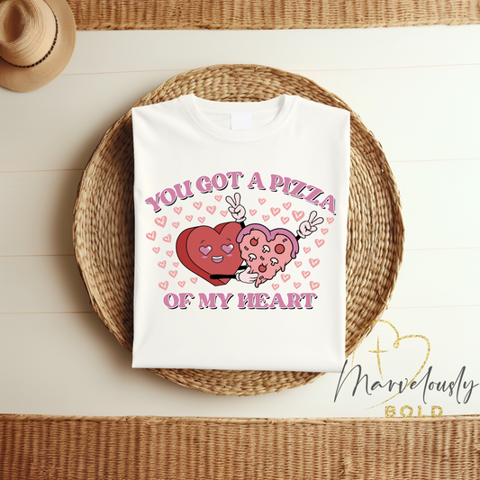 You Got A Pizza My Heart DTF Print