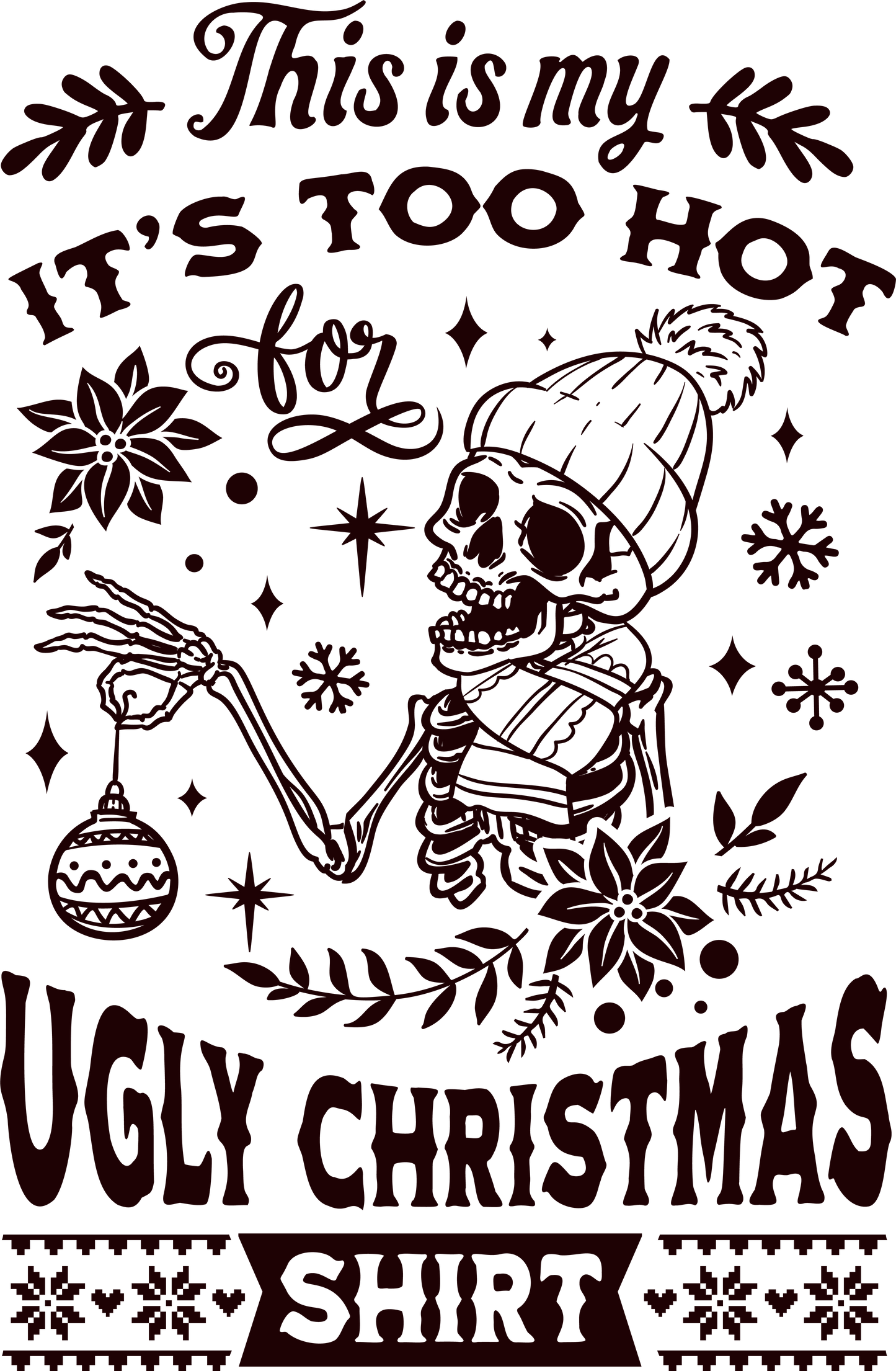 This is my it's too hot Ugly Christmas Shirt DTF Print