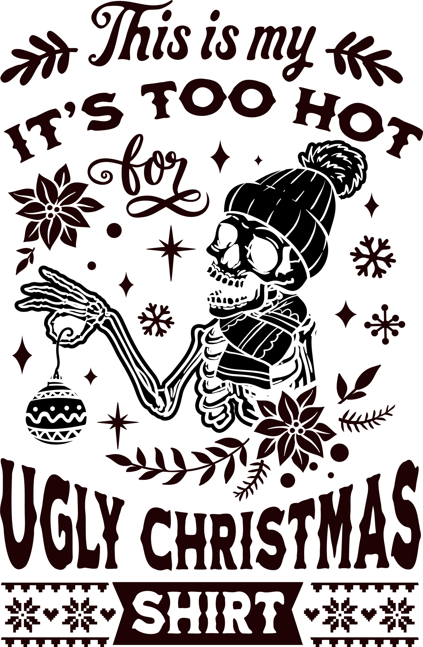 This is my it's too hot Ugly Christmas Shirt DTF Print