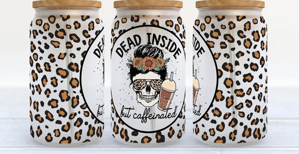 Dead Inside, but Caffeinated - 16oz